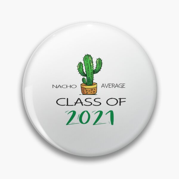 Item preview, Nacho Average Class of 2021  designed and sold by tarkaittisak.