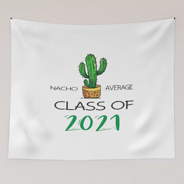 Item preview, Nacho Average Class of 2021  designed and sold by tarkaittisak.