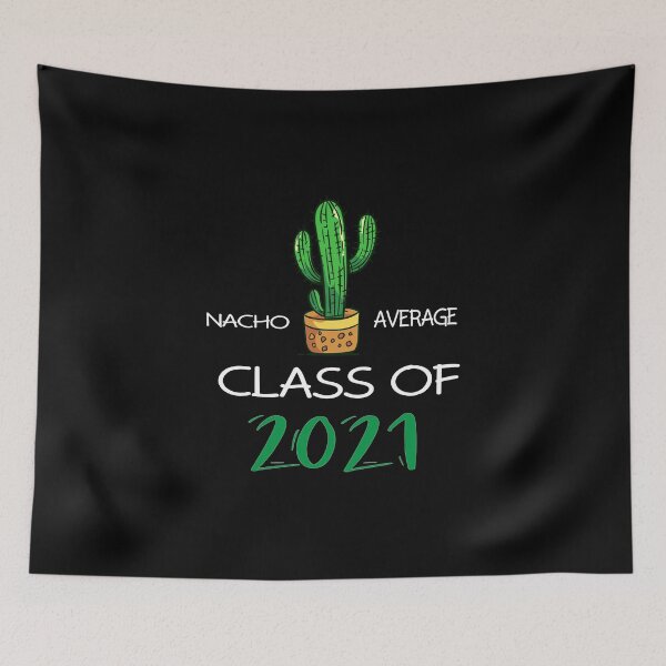 Item preview, Nacho Average Class of 2021  designed and sold by tarkaittisak.