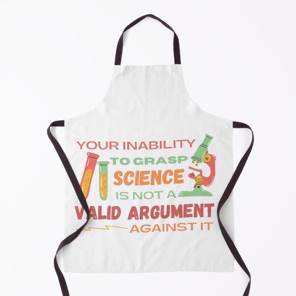 Item preview, Your Inability to Grasp Science Is Not A Valid Argument 3 designed and sold by SweetAndSpice.