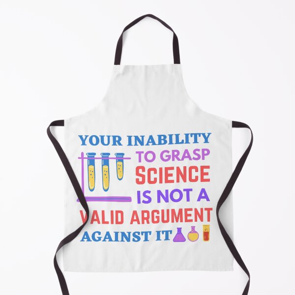Item preview, Your Inability to Grasp Science Is Not A Valid Argument 4 designed and sold by SweetAndSpice.