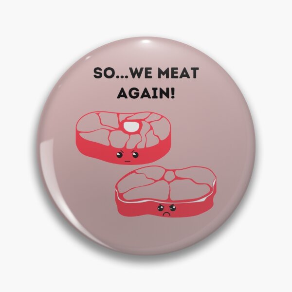 Item preview, So We Meat Again, So We Meet Again, Food Pun designed and sold by GoodMoodFood.