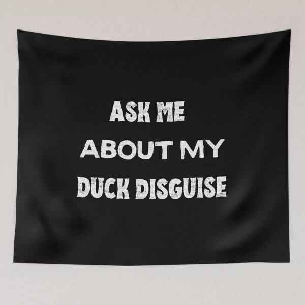 Item preview, Ask me about my duck disguise, text designed and sold by msify.