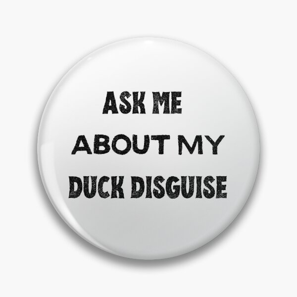 Item preview, Ask me about my duck disguise, text designed and sold by msify.
