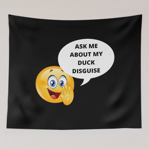 Item preview, Ask me about my duck disguise, secret designed and sold by msify.