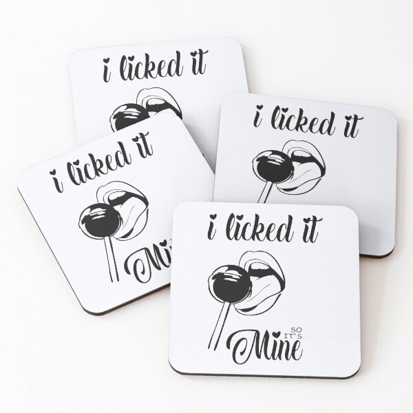 Item preview, I Licked It So It`s Mine  | Funny Graphic Quote designed and sold by niceb00y.