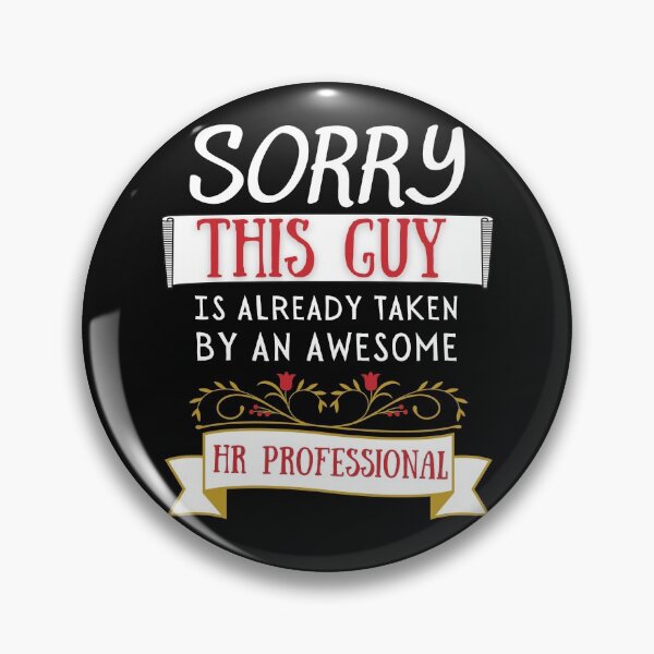Item preview, Copy of Sorry this guy is already taken by an awesome HR Professional  Funny Valentine Design designed and sold by Click-Like.