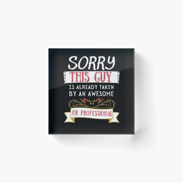 Item preview, Copy of Sorry this guy is already taken by an awesome HR Professional  Funny Valentine Design designed and sold by Click-Like.