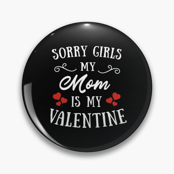 Artikelvorschau, Sorry Girls Meine Mutter ist mein Valentinstag entworfen und verkauft von silverhexagon.