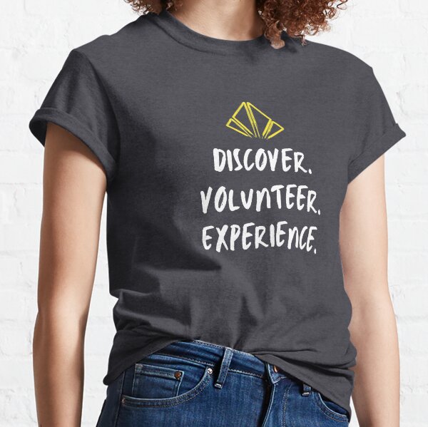 Discover, Volunteer, Experience. Classic T-Shirt