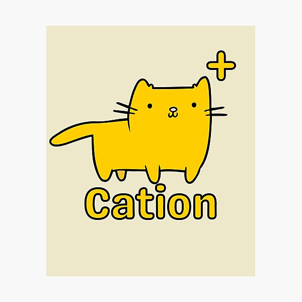 Item preview, Cation chemistry pun designed and sold by Nyanko-Sempai.