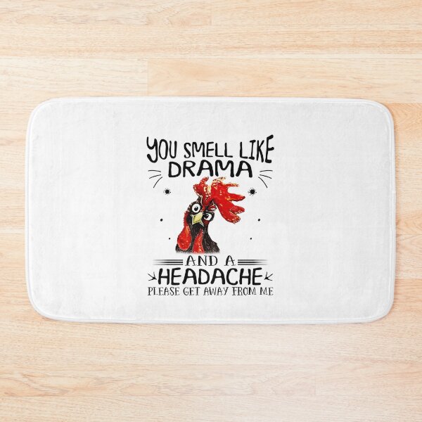 Item preview, You Smell Like A Drama And A Headache - Chicken Lovers designed and sold by KellenCowleyArt.