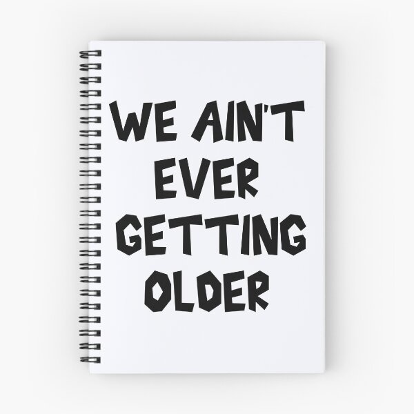 Item preview, We ain’t ever getting older | Drinking Party | Festival | Nightclub T | Music Festival  designed and sold by niceb00y.