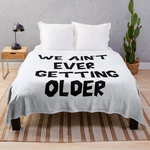 Item preview, We ain’t ever getting older | Drinking Party | Festival | Nightclub T | Music Festival  designed and sold by niceb00y.