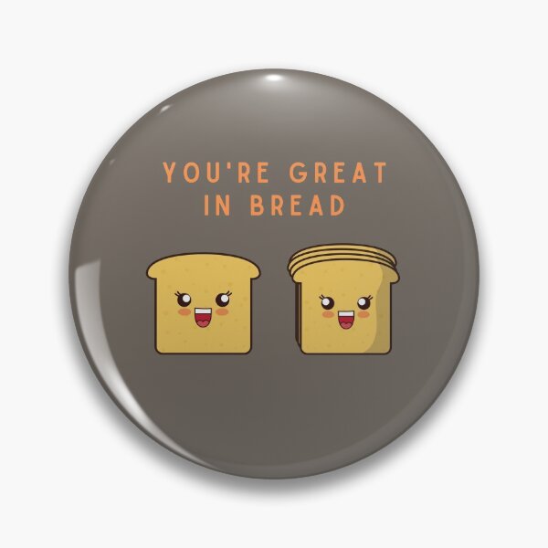 Item preview, You're Great in Bread, You're great in bed food pun designed and sold by GoodMoodFood.