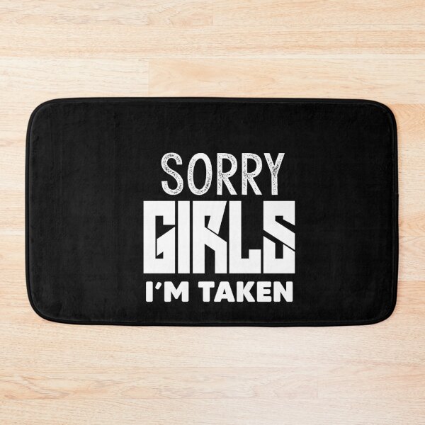 Item preview, Sorry Girls I'm Taken Valentines' Day Gift designed and sold by Heddar Badreddine.