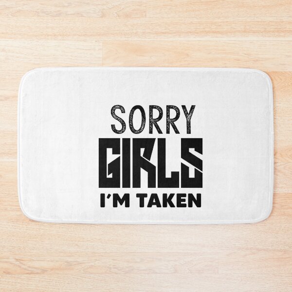 Item preview, Sorry Girls I'm Taken Valentines' Day Gift designed and sold by Heddar Badreddine.