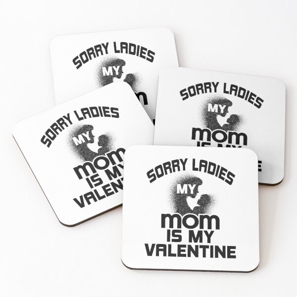 Item preview, Sorry Ladies My Mom Is My Valentine designed and sold by ADAMYASS.