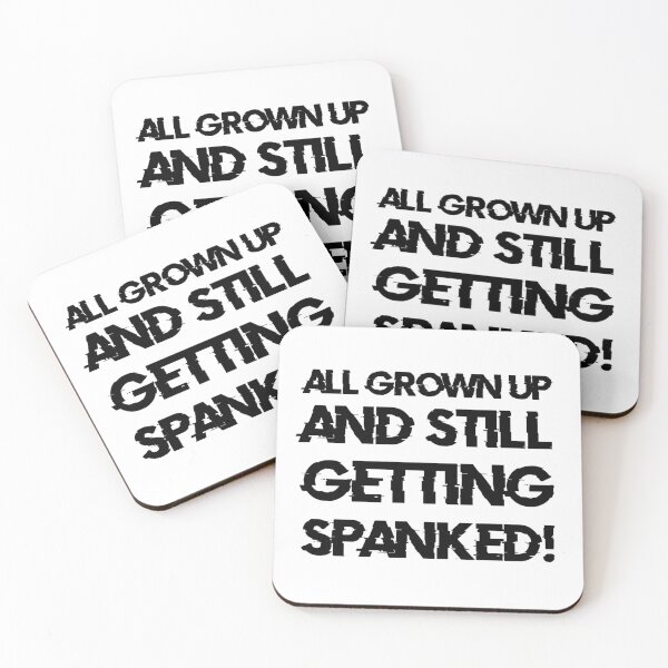 Item preview, all grown up and still getting SPANKED! designed and sold by afternoontees.