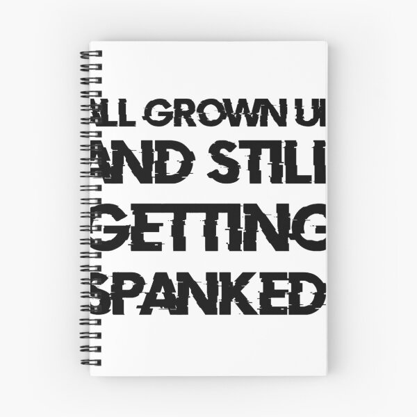 Item preview, all grown up and still getting SPANKED! designed and sold by afternoontees.