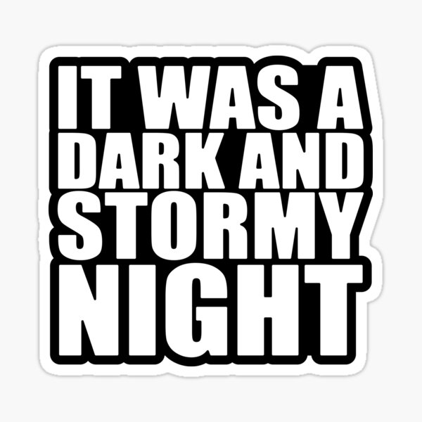 It Was a Dark and Stormy Night Sticker