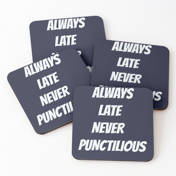 Item preview, Always late never punctilious. Another proof reader favourite designed and sold by Areashor.