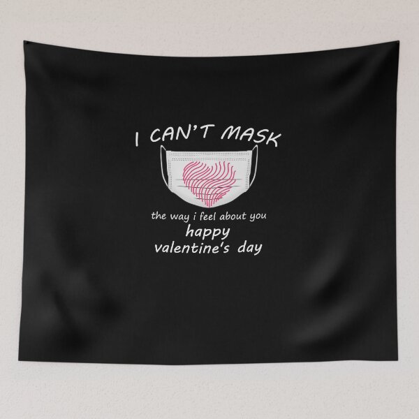 Item preview, I Can't Mask The Way I Feel About You Happy Valentine's Day * designed and sold by Rexoo.