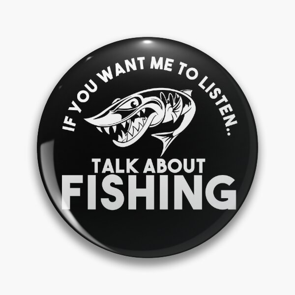 Item preview, If you want me to listen... Talk About Fishing designed and sold by EGIT.