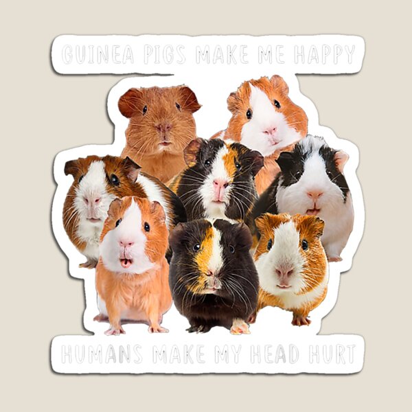 Item preview, Guinea pigs make me happy Humans make my head hurt designed and sold by FreddyZulauf.
