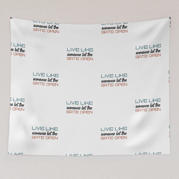 Item preview, live like someone let the gate open, motivational, inspirational, quotes, sayings designed and sold by helkav.