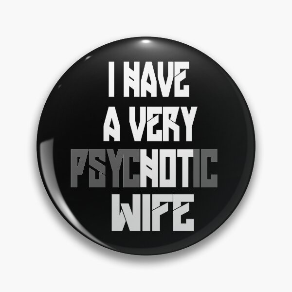Item preview, I Have A Very Psychotic Husband designed and sold by Heddar Badreddine.