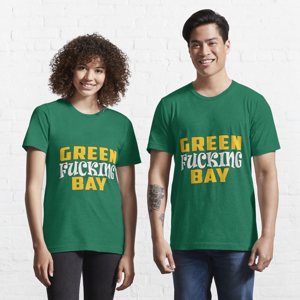 green fucking bay packers t-shirt Essential T-Shirt for Sale by