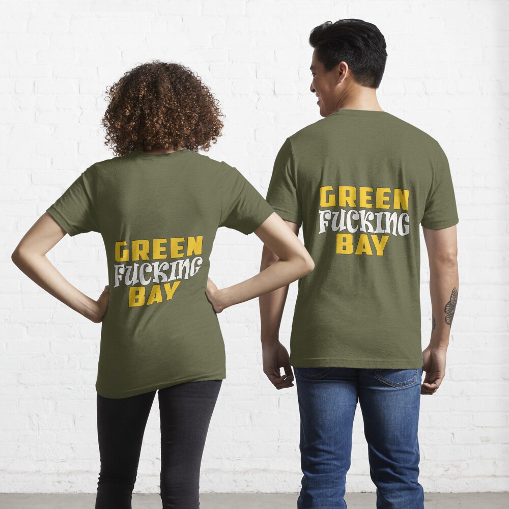 green fucking bay packers t-shirt Essential T-Shirt for Sale by