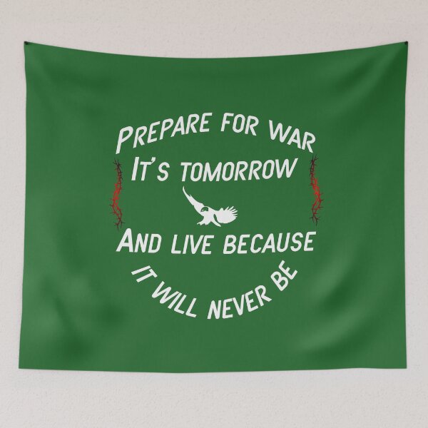 Item preview, Prepare for war like tomorrow and live because it will never be designed and sold by aminz4.