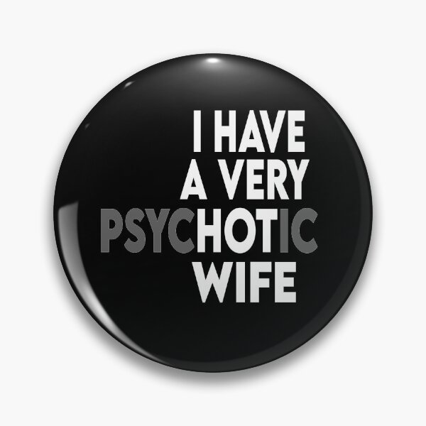 Item preview, I Have A Very Psychotic Husband designed and sold by Heddar Badreddine.