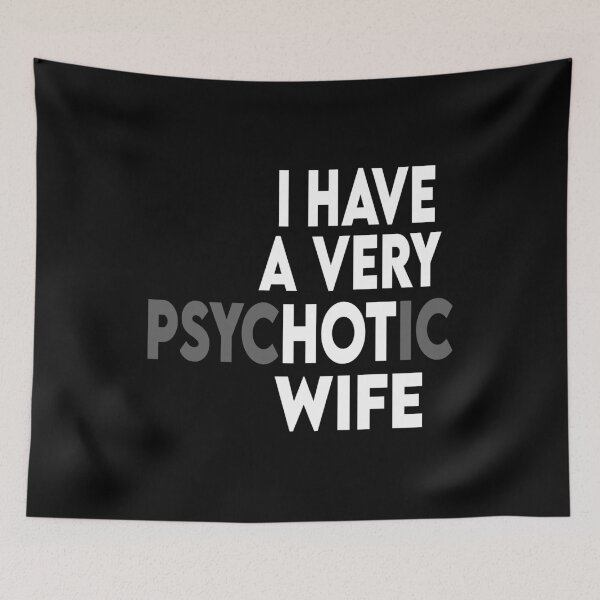 Item preview, I Have A Very Psychotic Husband designed and sold by Heddar Badreddine.