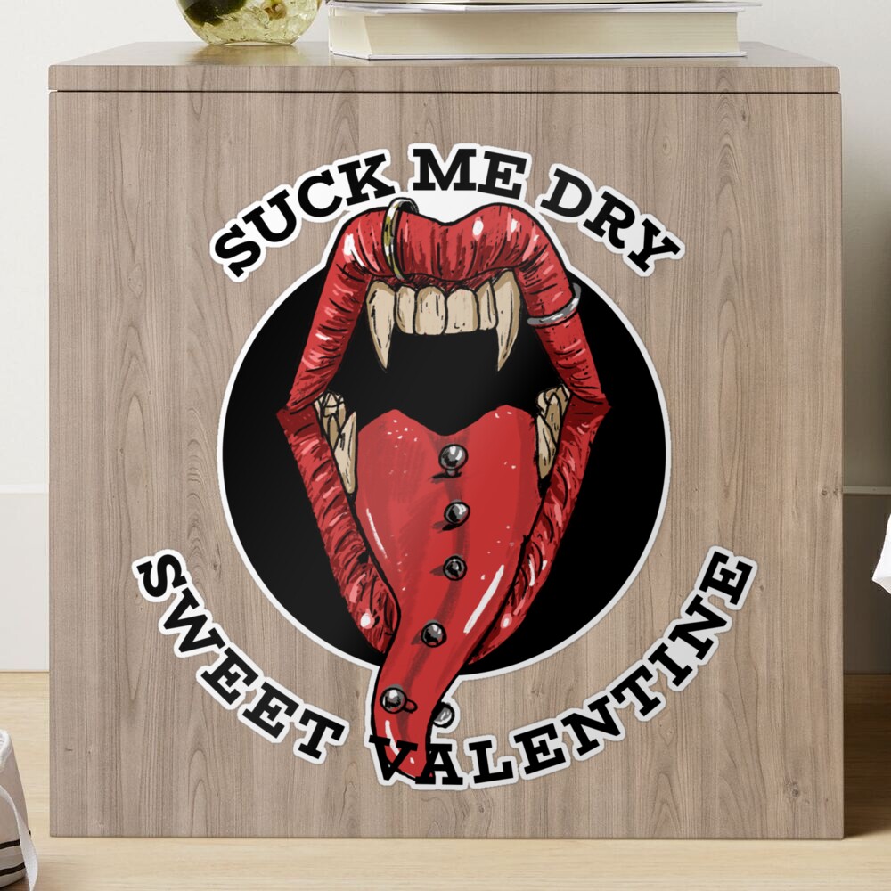 Suck me dry for Valentine