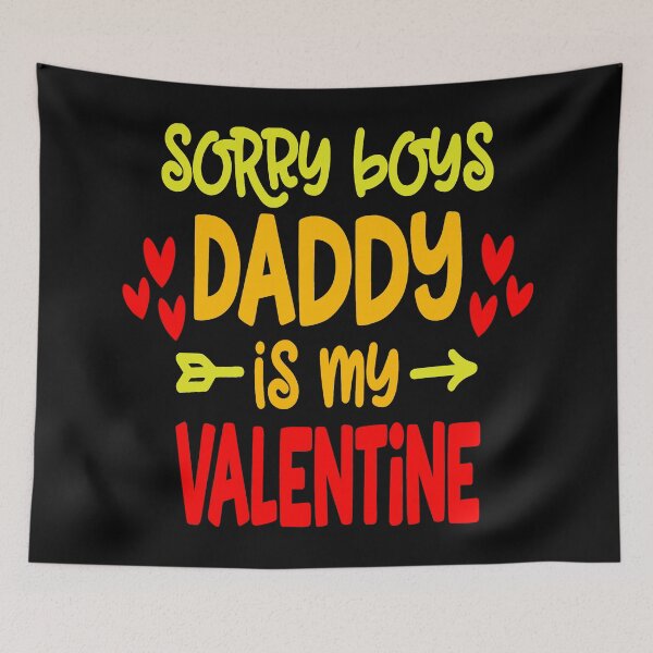 Item preview, Sorry Boys Daddy Is My Valentine designed and sold by JOE4SHOP.
