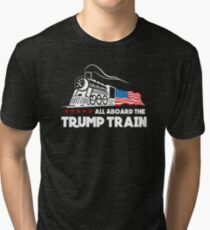 All Aboard the Trump Train! Tri-blend T-Shirt