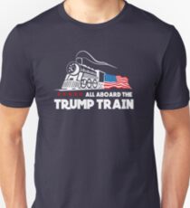 All Aboard the Trump Train! Unisex T-Shirt
