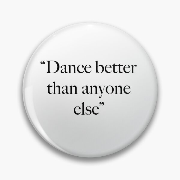 Item preview, Dance better than anyone else designed and sold by RN-Shirts.