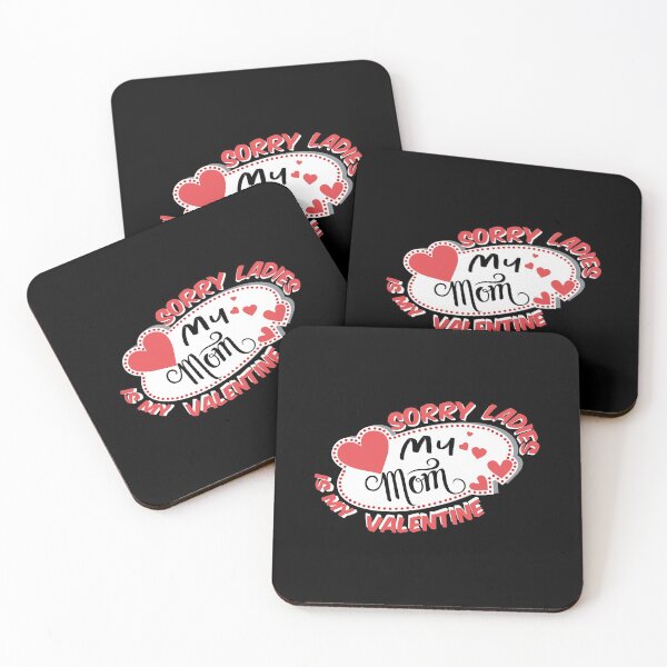 Item preview, Sorry Ladies My Mom Is My Valentine designed and sold by ADAMYASS.