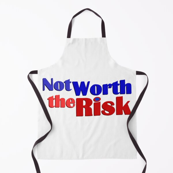 Item preview, Not Worth the Risk designed and sold by Jokertags.