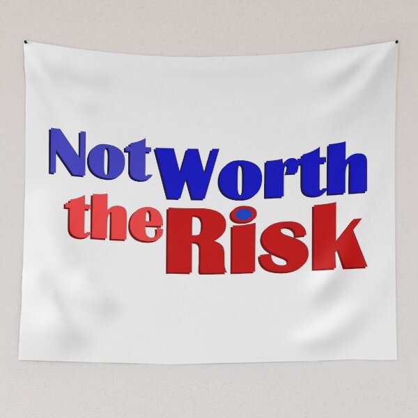 Item preview, Not Worth the Risk designed and sold by Jokertags.