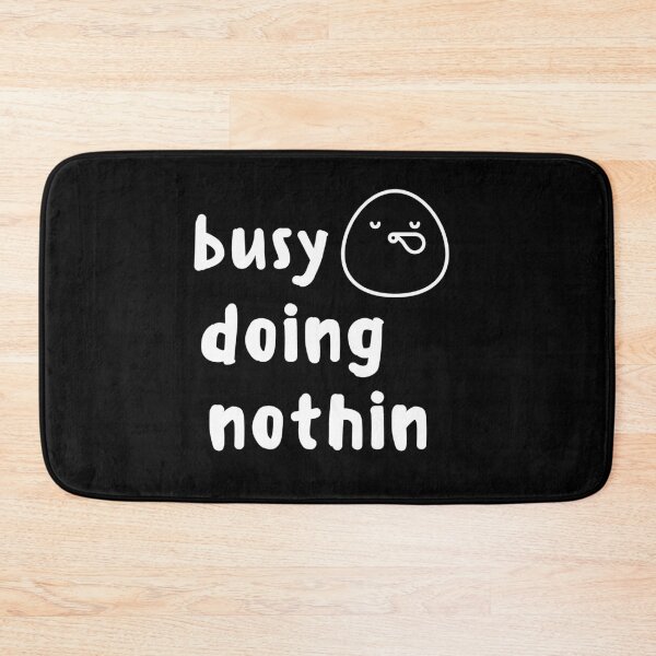 Item preview, Busy Doing Nothing Funny Cute Shirt Fantastic Foodie Shirt Laugh Joke Food Hungry Snack Gift Sarcastic Happy Fun Introvert Awkward Geek Hipster Silly Inspirational Motivational Birthday Present designed and sold by EpsilonEridani.