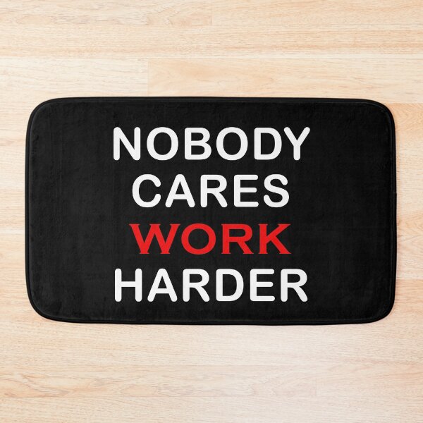Item preview, NOBODY CARES WORK HARDER -Funny Gym T-Shirt designed and sold by AMERAAK.