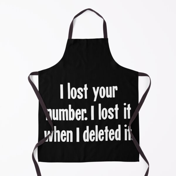 Item preview, I Lost Your Number. I Lost It When I Deleted It. designed and sold by Good-Looking Corpse.