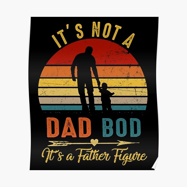 It's Not A Dad BOD It's Father Figure Bear Beer Lover Poster