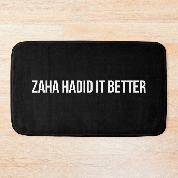 Item preview, Zaha Hadid It Better Architecture Funny Pun designed and sold by A. P..