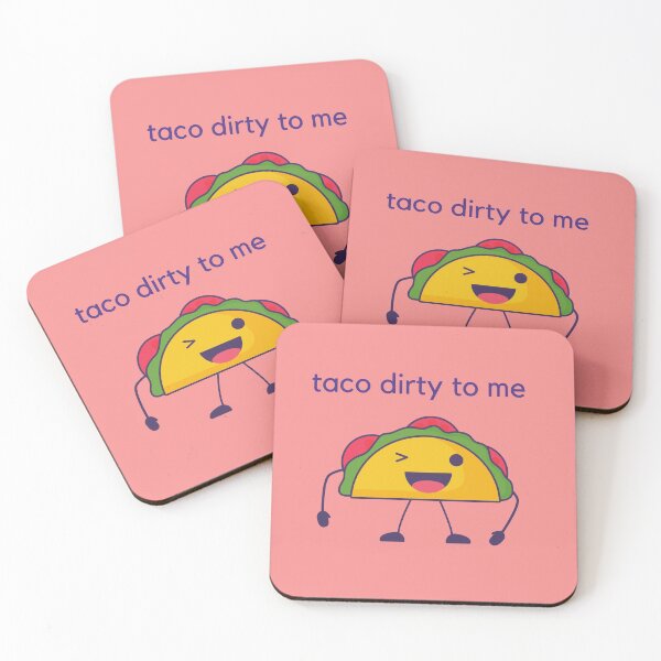 Item preview, Taco Dirty to Me, Talk dirty to me Taco Themed Food Pun designed and sold by GoodMoodFood.